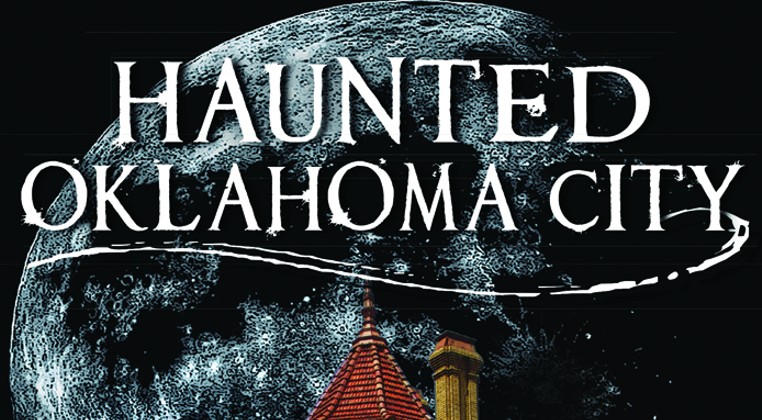 Haunted Oklahoma City book takes readers on a tour through paranormal history