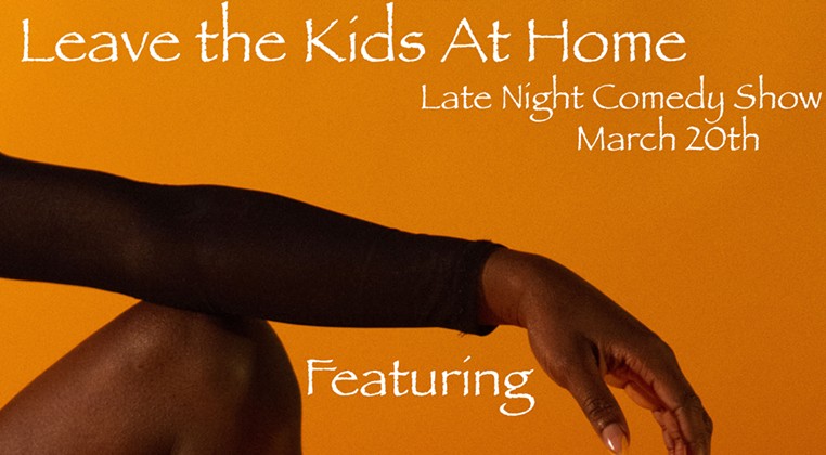 Leave The Kids At Home: A Late Night Comedy Show