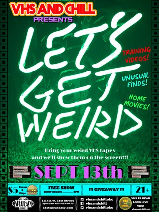 Let's Get Weird - VHSANDCHILL Presents at the 51st Street Speakeasy