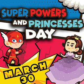 Super Powers & Princesses Day
