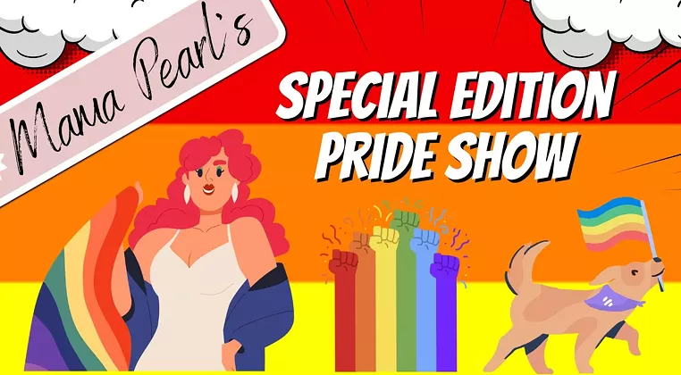 Image: Mama Pearl&rsquo;s Special Edition Pride Show